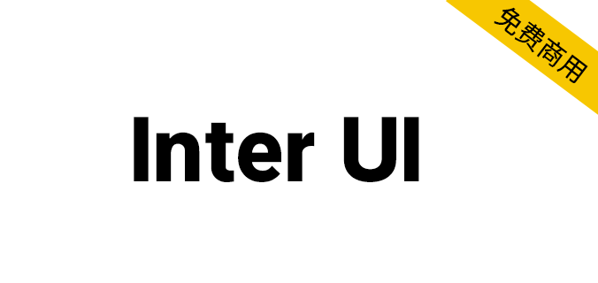 【Inter UI】计算机屏幕上高度清晰的英文<a href=https://www.wycfw.com/chuangfuziyuan/zt/ target=_blank class=infotextkey>字体</a>（英文,SIL OFL）